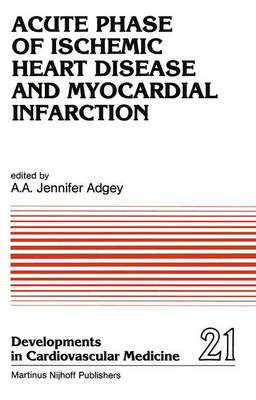 Acute Phase of Ischemic Heart Disease and Myocardial Infarction - Developments in Cardiovascular Medicine 21 (Paperback)