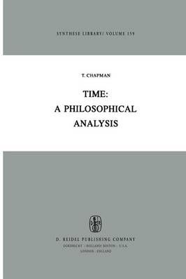 Time: A Philosophical Analysis - Synthese Library 159 (Paperback)