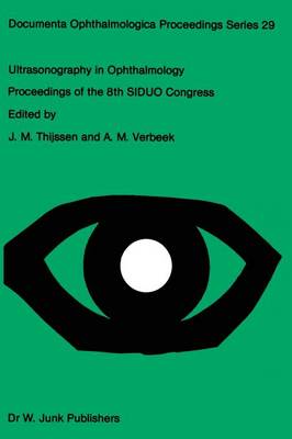 Ultrasonography in Ophthalmology: Proceedings of the 8th SIDUO Congress - Documenta Ophthalmologica Proceedings Series 29 (Paperback)