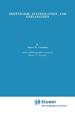 Skepticism, Justification, and Explanation - Philosophical Studies Series 18 (Paperback)