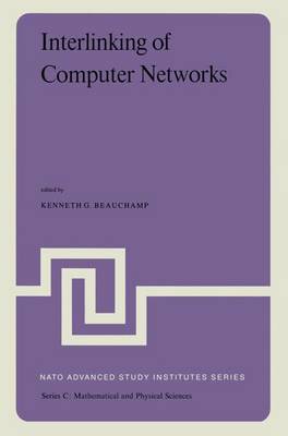 Interlinking of Computer Networks: Proceedings of the NATO Advanced Study Institute held at Bonas, France, August 28 - September 8, 1978 - NATO Science Series C 42 (Paperback)