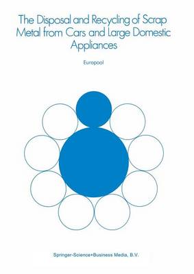 The Disposal and Recycling of Scrap Metal from Cars and Large Domestic Appliances (Paperback)