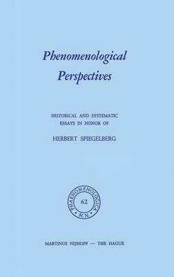 Phenomenological Perspectives: Historical and Systematic Essays in Honor of Herbert Spiegelberg - Phaenomenologica 62 (Paperback)