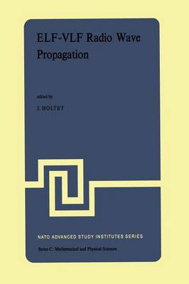 ELF-VLF Radio Wave Propagation: Proceedings of the NATO Advanced Study Institute held at Spatind, Norway, April 17-27, 1974 - NATO Science Series C 10 (Paperback)