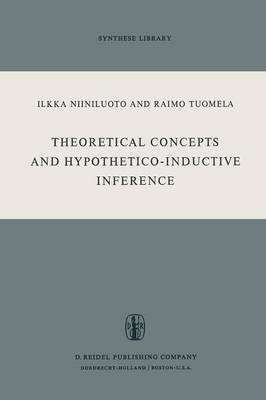 Theoretical Concepts and Hypothetico-Inductive Inference - Synthese Library 53 (Paperback)