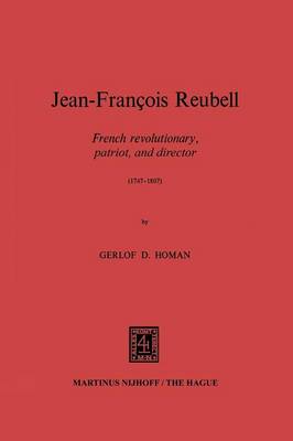 Jean-Francois Reubell: French Revolutionary, Patriot, and Director (1747-1807) (Paperback)