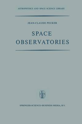 Space Observatories - Astrophysics and Space Science Library 21 (Paperback)
