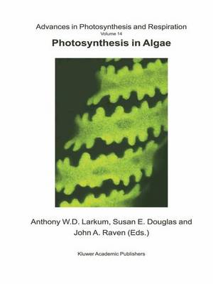Photosynthesis in Algae - Advances in Photosynthesis and Respiration 14 (Paperback)