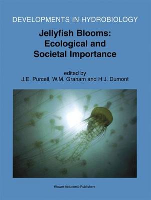 Jellyfish Blooms: Ecological and Societal Importance: Proceedings of the International Conference on Jellyfish Blooms, held in Gulf Shores, Alabama, 12-14 January 2000 - Developments in Hydrobiology 155 (Paperback)