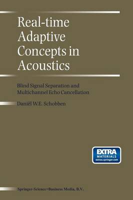 Real-Time Adaptive Concepts in Acoustics: Blind Signal Separation and Multichannel Echo Cancellation (Paperback)