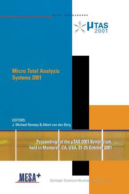 Micro Total Analysis Systems 2001: Proceedings of the TAS 2001 Symposium, held in Monterey, CA, USA 21-25 October, 2001 (Paperback)