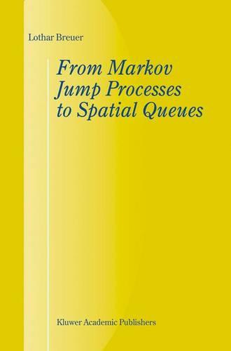 From Markov Jump Processes to Spatial Queues (Paperback)