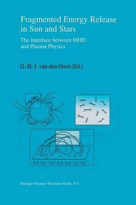 Fragmented Energy Release in Sun and Stars: The Interface between MHD and Plasma Physics (Paperback)