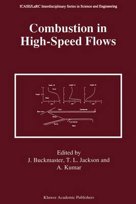 Combustion in High-Speed Flows - ICASE LaRC Interdisciplinary Series in Science and Engineering 1 (Paperback)