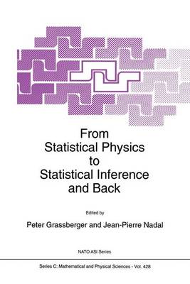 From Statistical Physics to Statistical Inference and Back - NATO Science Series C 428 (Paperback)