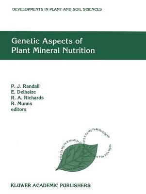Genetic Aspects of Plant Mineral Nutrition: The Fourth International Symposium on Genetic Aspects of Plant Mineral Nutrition, 30 September - 4 October 1991, Canberra, Australia - Developments in Plant and Soil Sciences 50 (Paperback)
