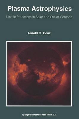 Plasma Astrophysics: Kinetic Processes in Solar and Stellar Coronae - Astrophysics and Space Science Library 184 (Paperback)