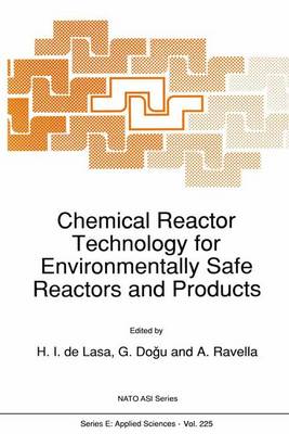 Chemical Reactor Technology for Environmentally Safe Reactors and Products - Nato Science Series E: 225 (Paperback)
