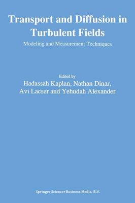 Transport and Diffusion in Turbulent Fields: Modeling and Measurement Techniques (Paperback)