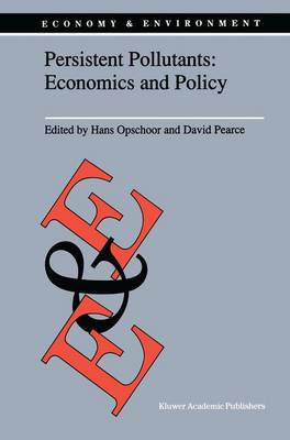 Persistent Pollutants: Economics and Policy: Economics and Policy - Economy & Environment 3 (Paperback)