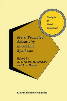 Metal Promoted Selectivity in Organic Synthesis - Catalysis by Metal Complexes 12 (Paperback)