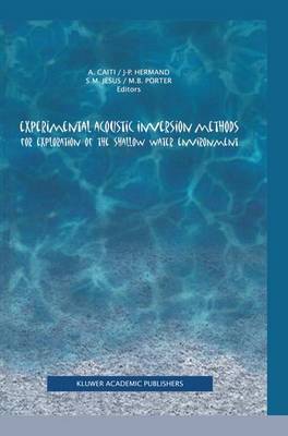 Experimental Acoustic Inversion Methods for Exploration of the Shallow Water Environment (Paperback)