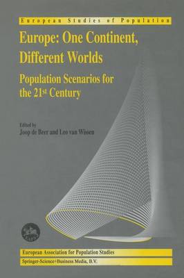 Europe: One Continent, Different Worlds: Population Scenarios for the 21st Century - European Studies of Population 7 (Paperback)