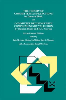 The Theory of Committees and Elections by Duncan Black and Committee Decisions with Complementary Valuation by Duncan Black and R.A. Newing (Paperback)