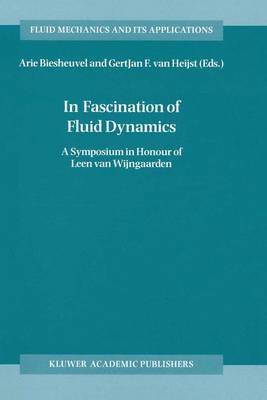 In Fascination of Fluid Dynamics: A Symposium in Honour of Leen van Wijngaarden - Fluid Mechanics and Its Applications 45 (Paperback)