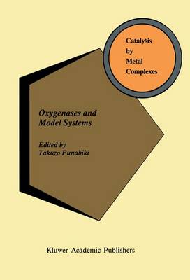 Oxygenases and Model Systems - Catalysis by Metal Complexes 19 (Paperback)