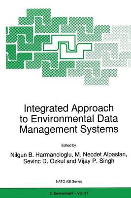 Integrated Approach to Environmental Data Management Systems - NATO Science Partnership Subseries: 2 31 (Paperback)