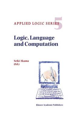 Logic, Language and Computation - Applied Logic Series 5 (Paperback)
