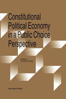 Constitutional Political Economy in a Public Choice Perspective (Paperback)