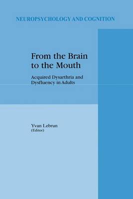 From the Brain to the Mouth: Acquired Dysarthria and Dysfluency in Adults - Neuropsychology and Cognition 12 (Paperback)