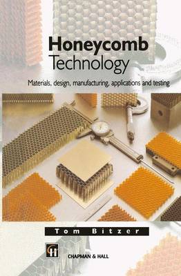 Honeycomb Technology: Materials, Design, Manufacturing, Applications and Testing (Paperback)