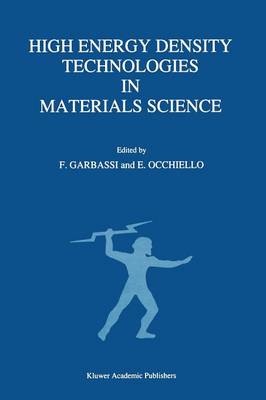 High Energy Density Technologies in Materials Science: Proceedings of the 2nd IGD Scientific Workshop, Novara, May 3-4, 1988 (Paperback)