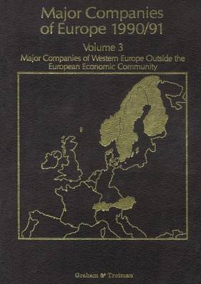Major Companies of Europe 1990/91 Volume 3: Major Companies of Western Europe Outside the European Economic Community (Paperback)