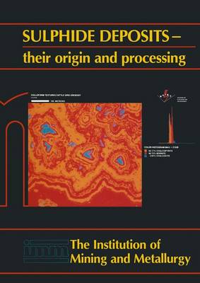 Sulphide deposits-their origin and processing (Paperback)