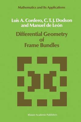 Differential Geometry of Frame Bundles - Mathematics and Its Applications 47 (Paperback)