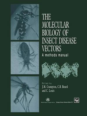 The Molecular Biology of Insect Disease Vectors: A Methods Manual (Paperback)