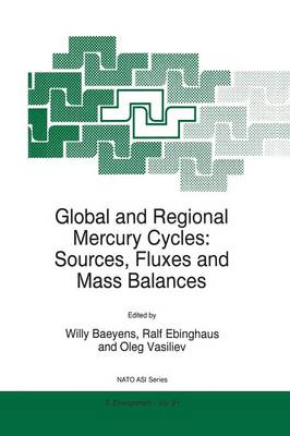 Global and Regional Mercury Cycles: Sources, Fluxes and Mass Balances - Nato Science Partnership Subseries: 2 21 (Paperback)