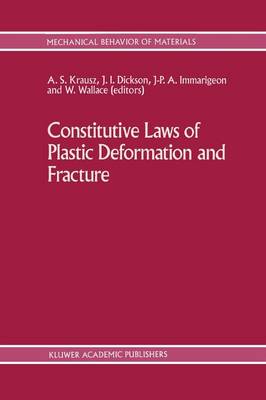 Constitutive Laws of Plastic Deformation and Fracture: 19th Canadian Fracture Conference, Ottawa, Ontario, 29-31 May 1989 - Mechanical Behavior of Materials 2 (Paperback)