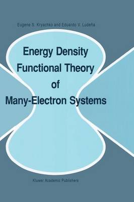Energy Density Functional Theory of Many-Electron Systems - Understanding Chemical Reactivity 4 (Paperback)
