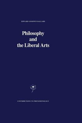 Philosophy and the Liberal Arts - Contributions to Phenomenology 2 (Paperback)