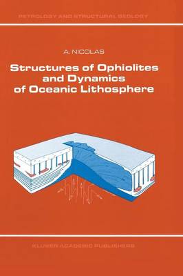 Structures of Ophiolites and Dynamics of Oceanic Lithosphere - Petrology and Structural Geology 4 (Paperback)