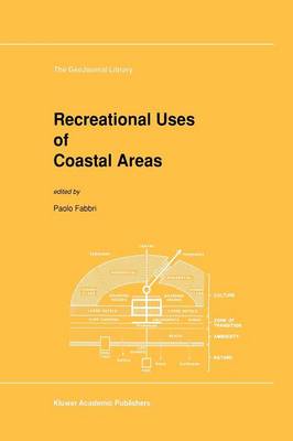 Recreational Uses of Coastal Areas: A Research Project of the Commission on the Coastal Environment, International Geographical Union - GeoJournal Library 12 (Paperback)