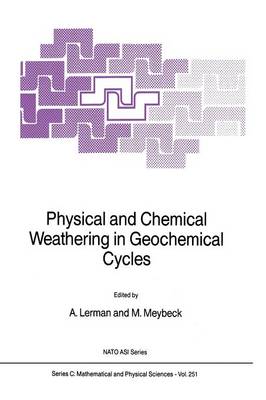 Physical and Chemical Weathering in Geochemical Cycles - NATO Science Series C 251 (Paperback)