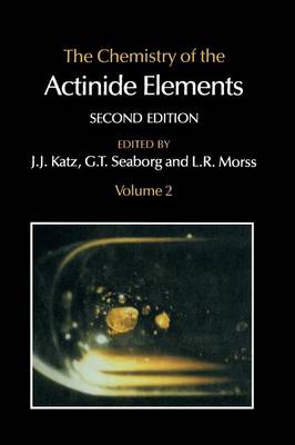 The Chemistry of the Actinide Elements: Volume 2 (Paperback)