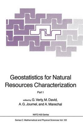 Geostatistics for Natural Resources Characterization: Part 1 - NATO Science Series C 122 (Paperback)