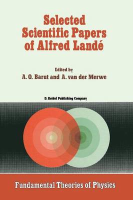Selected Scientific Papers of Alfred Lande - Fundamental Theories of Physics 22 (Paperback)